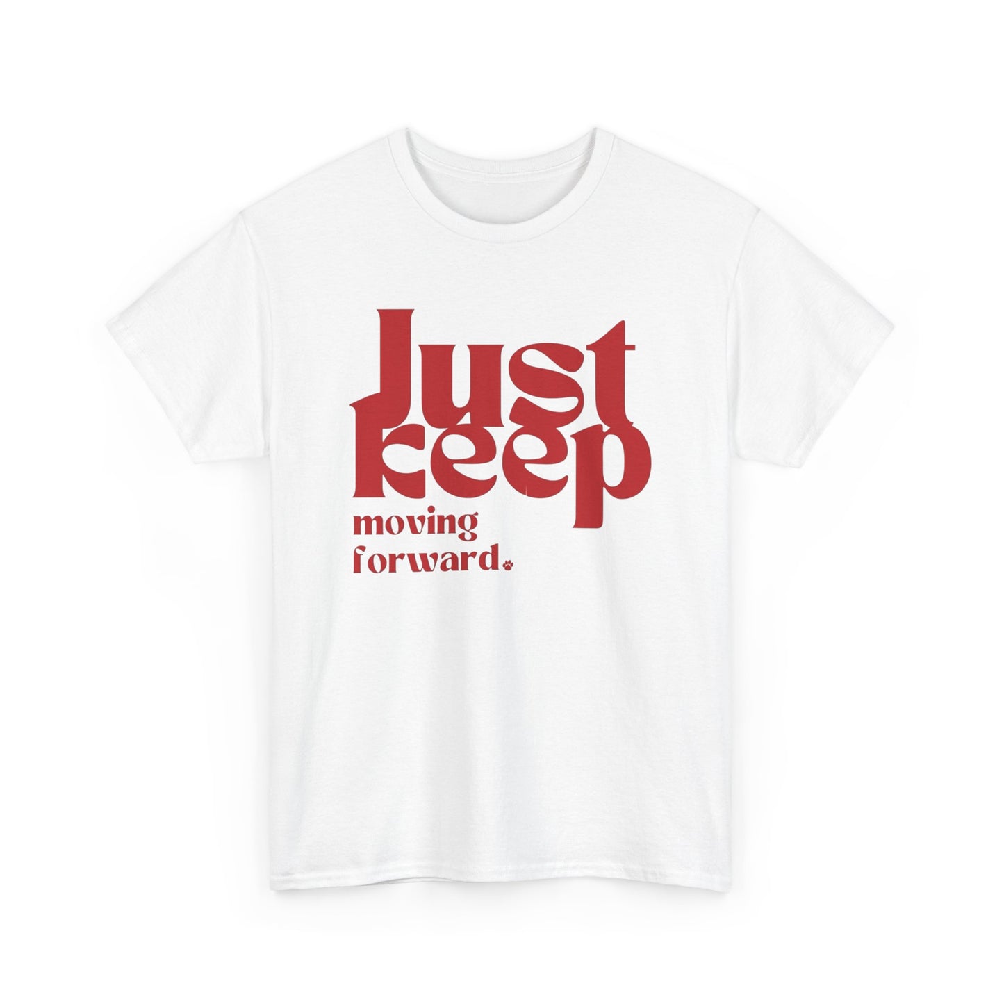 Just Keep Moving Forward Graphic T Shirt NEW Unisex Heavy Cotton Tee
