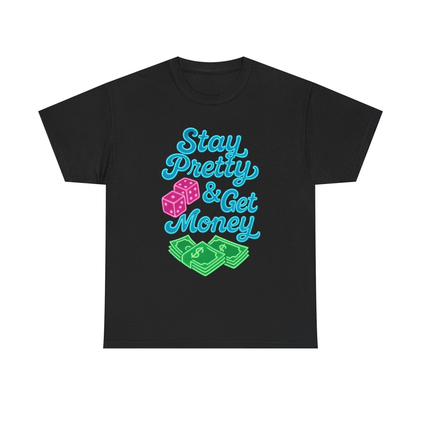 Stay Pretty And Get Money Graphic T Shirt New Adult Unisex Heavy Cotton Tee