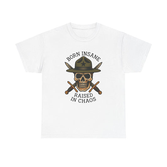Born Insane Raised In Chaos Graphic T Shirt S-5XL NEW Unisex Heavy Cotton Tee