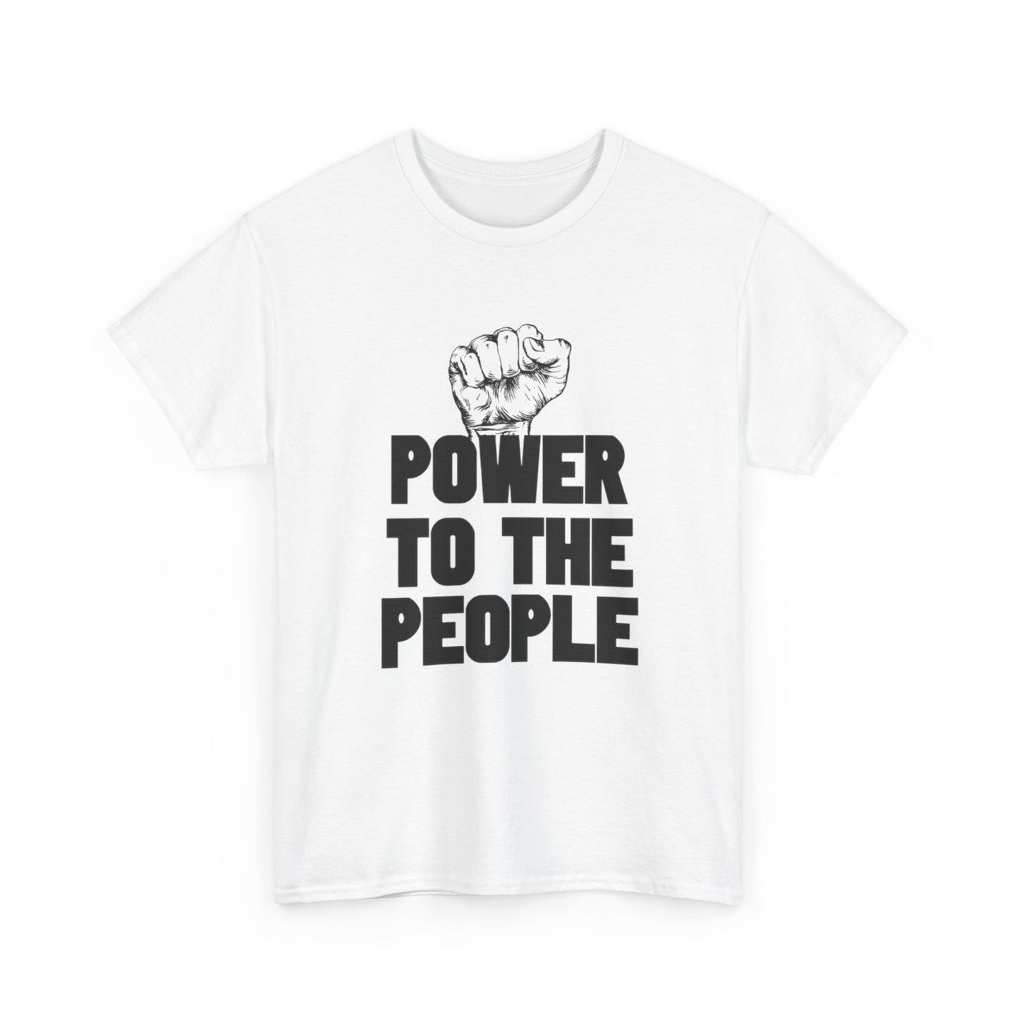 Power To The People Graphic T Shirt NEW GIFT Unisex Heavy Cotton Tee