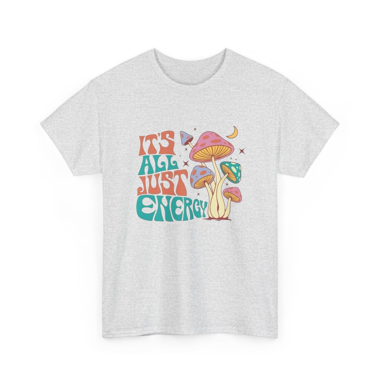 Its All Just Energy Mushrooms Graphic T Shirt Unisex Heavy Cotton Tee