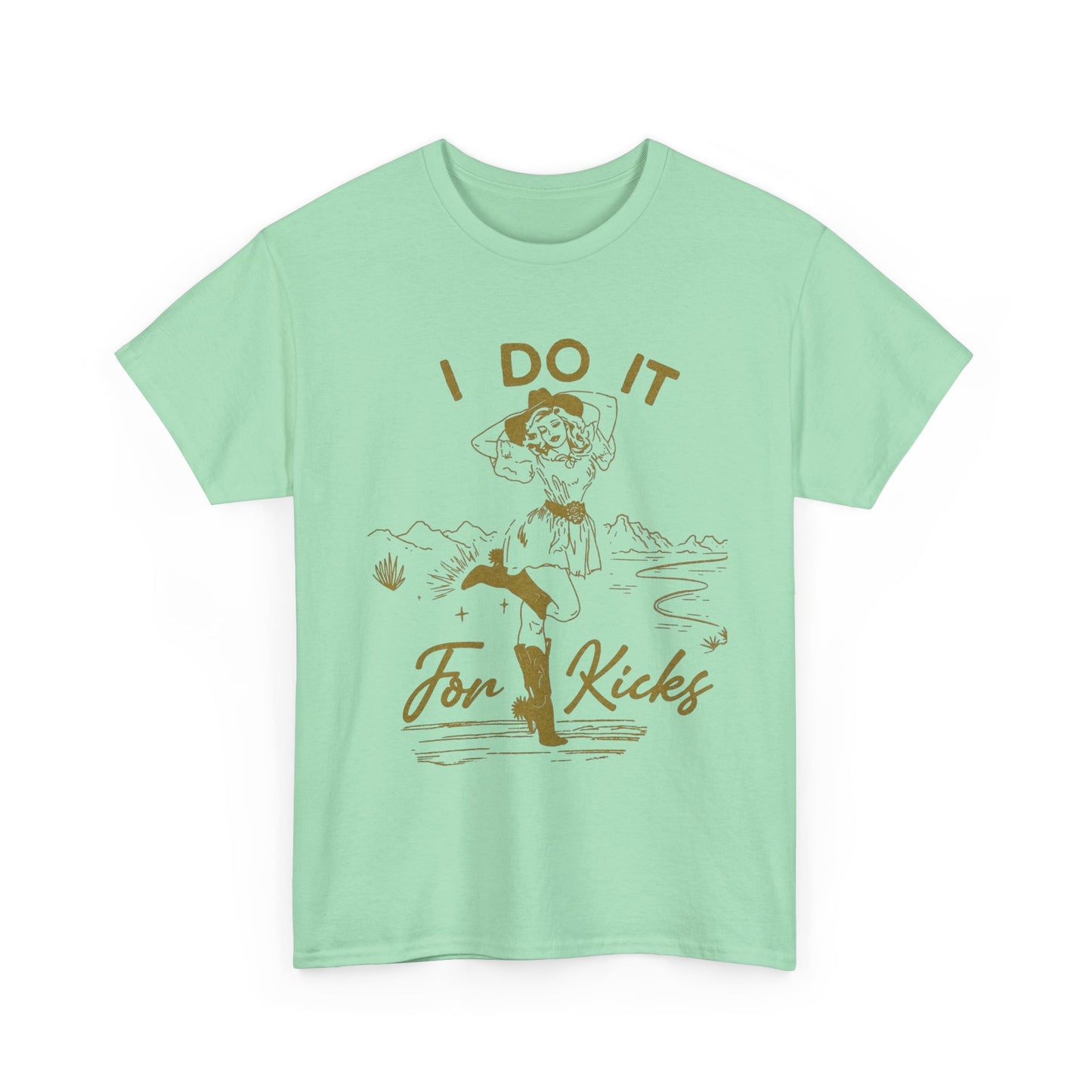 I Do It For Kicks Cowgirl Graphic T Shirt Unisex Heavy Cotton Tee