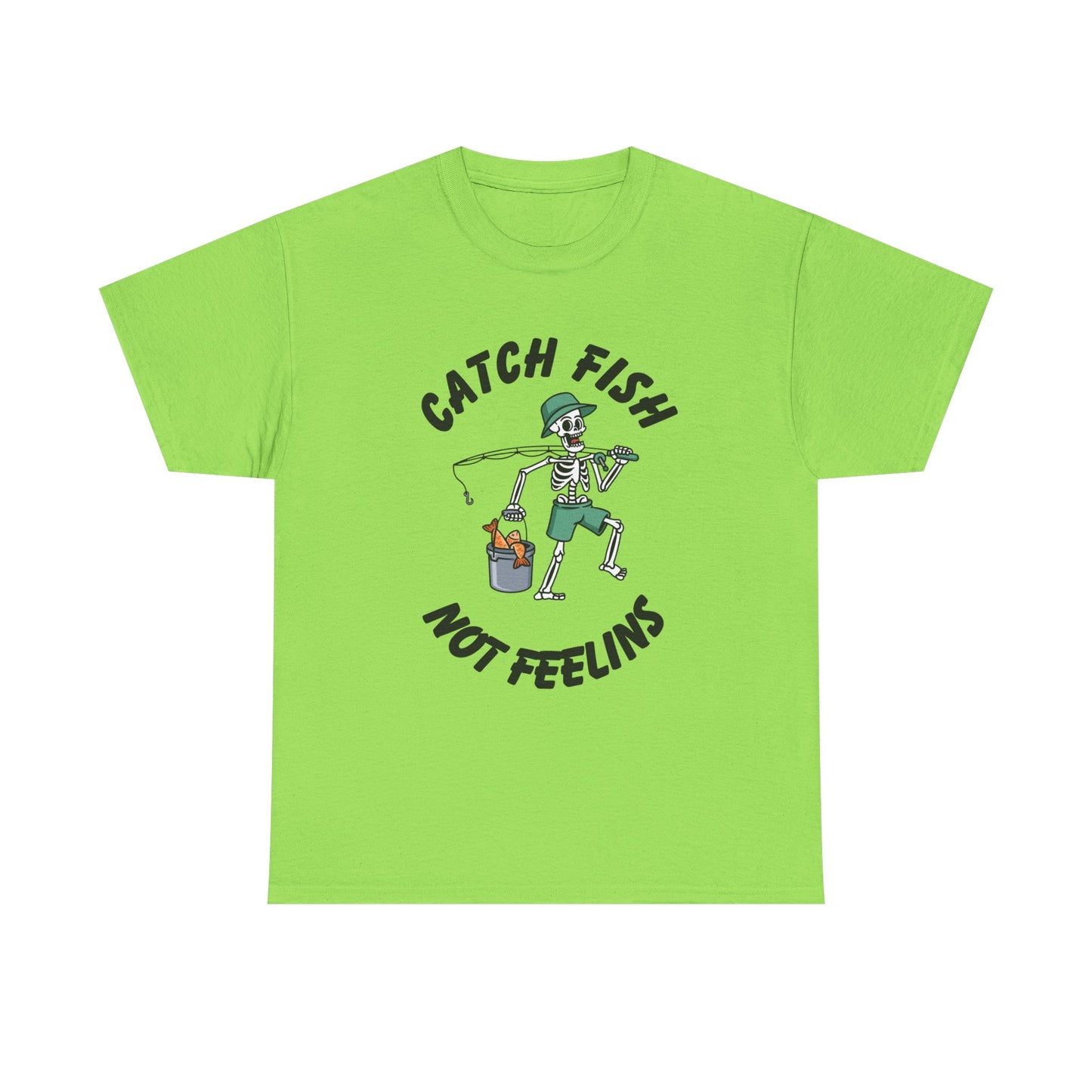 Catch Fish Not Feelings Graphic T Shirt NEW Adult Unisex Heavy Cotton Tee