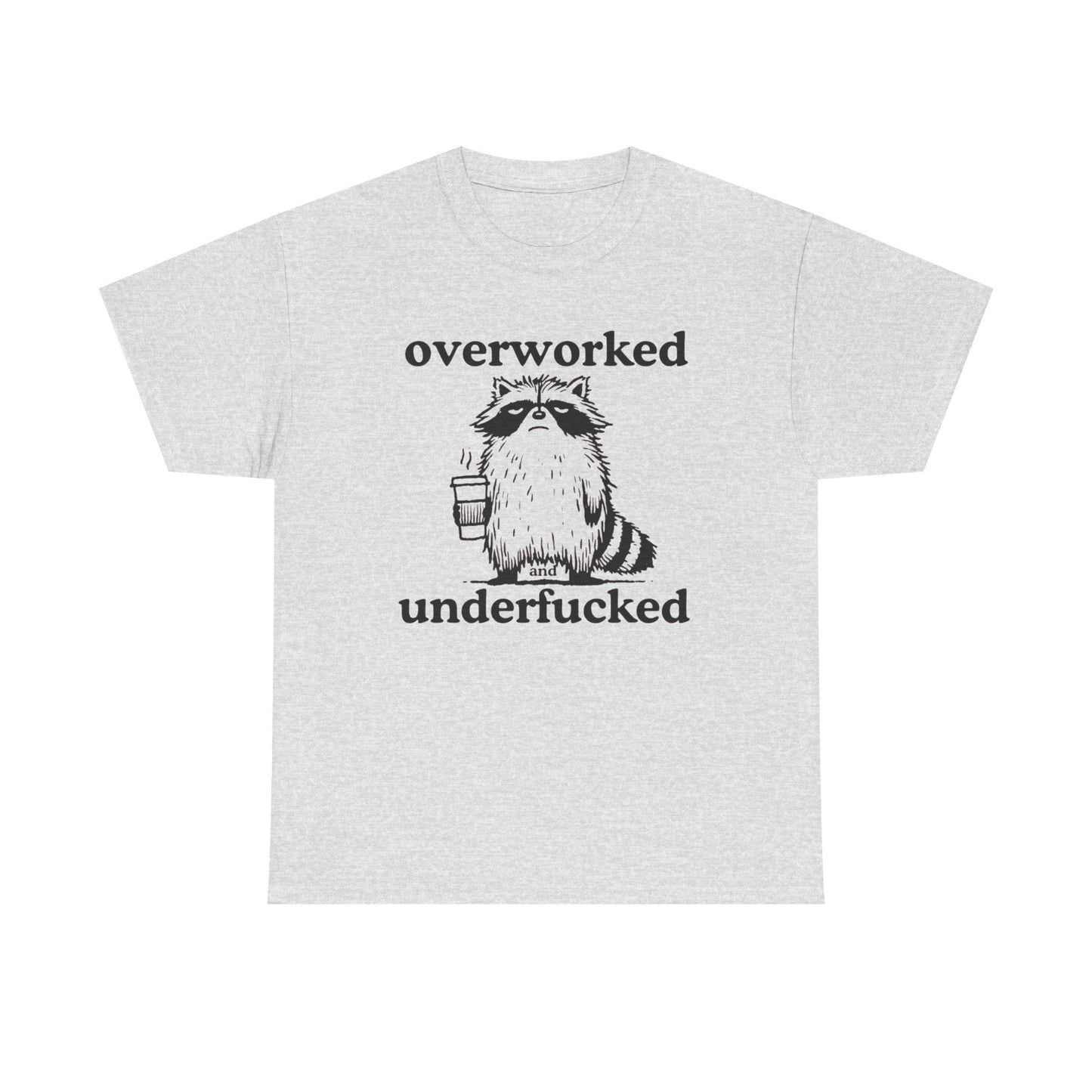 Overworked With No Sex Funny Graphic T Shirt Unisex Heavy Cotton Tee