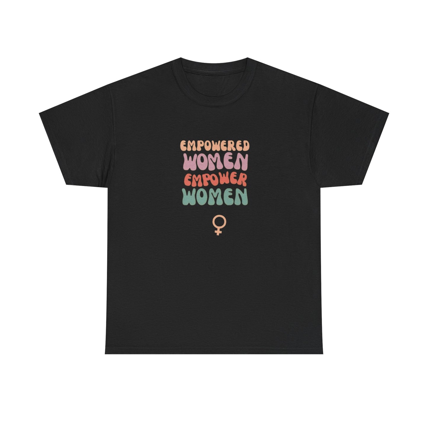 Empowered Women Graphic T Shirt Unisex Heavy Cotton Tee GIFT