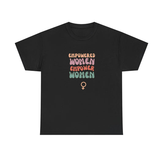 Empowered Women Graphic T Shirt Unisex Heavy Cotton Tee GIFT