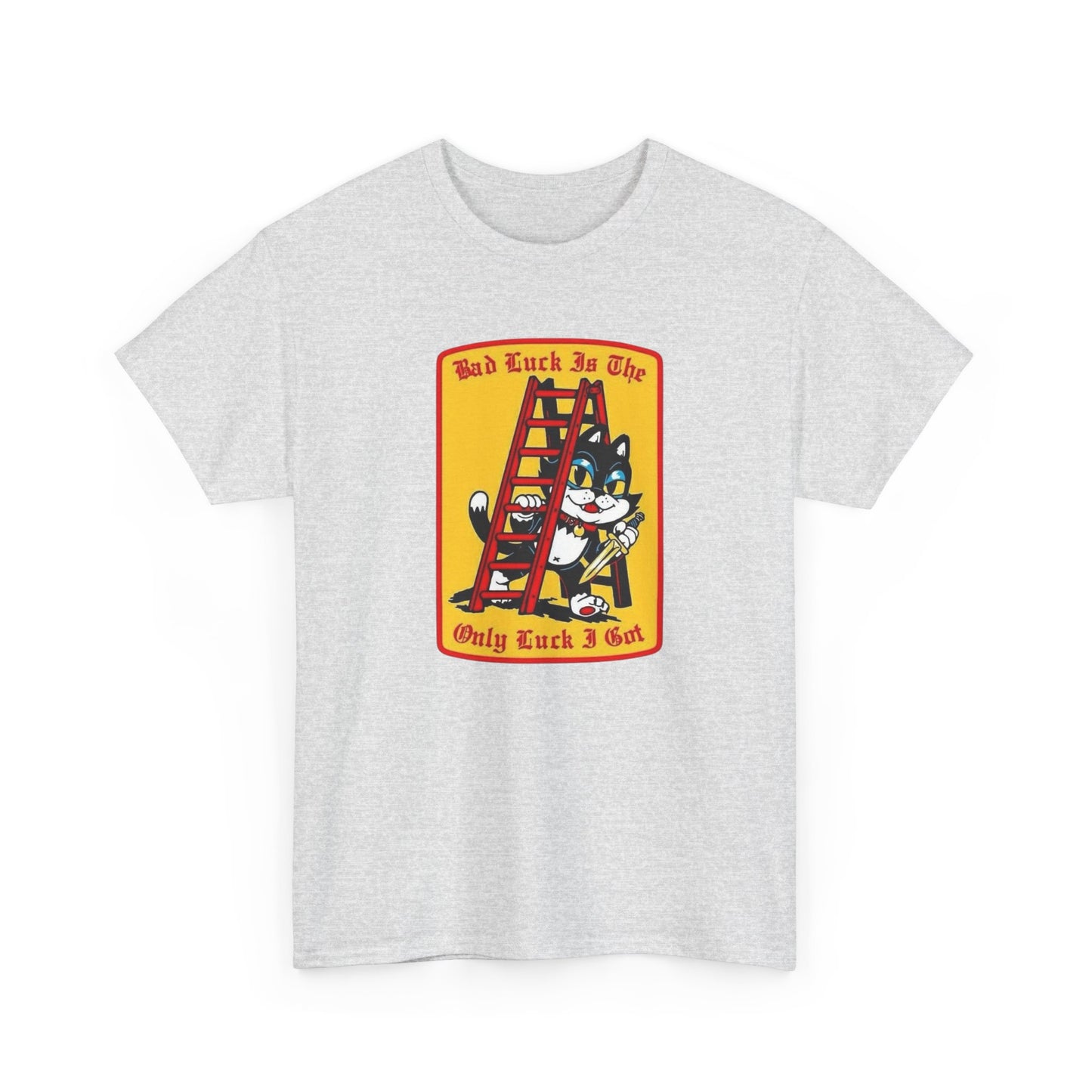 Bad Luck Is The Only Luck I Get Graphic T-Shirt Unisex Heavy Cotton Tee Gift