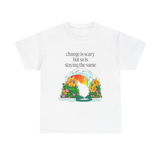Change Is Scary T-Shirt NEW Gift Unisex Heavy Cotton Tee