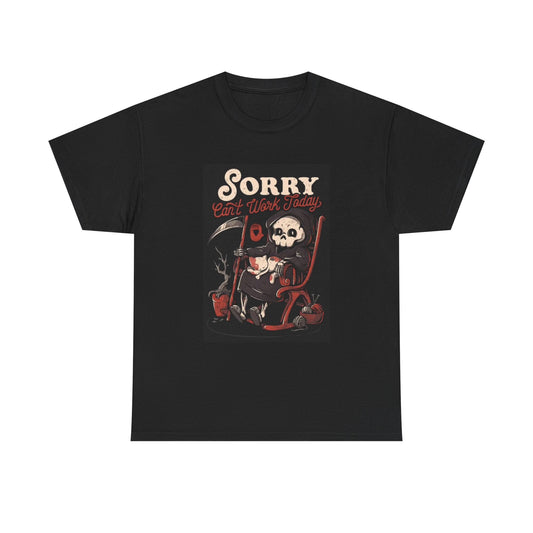 Sorry Cant Work Today Shirt Funny graphic Unisex Heavy Cotton Tee