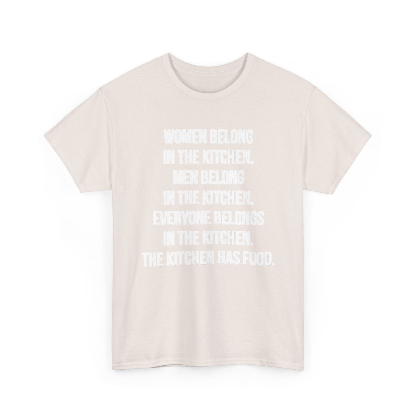 Everyone Belongs In The Kitchen Funny T Shirt Graphic Men And Women Unisex Chef