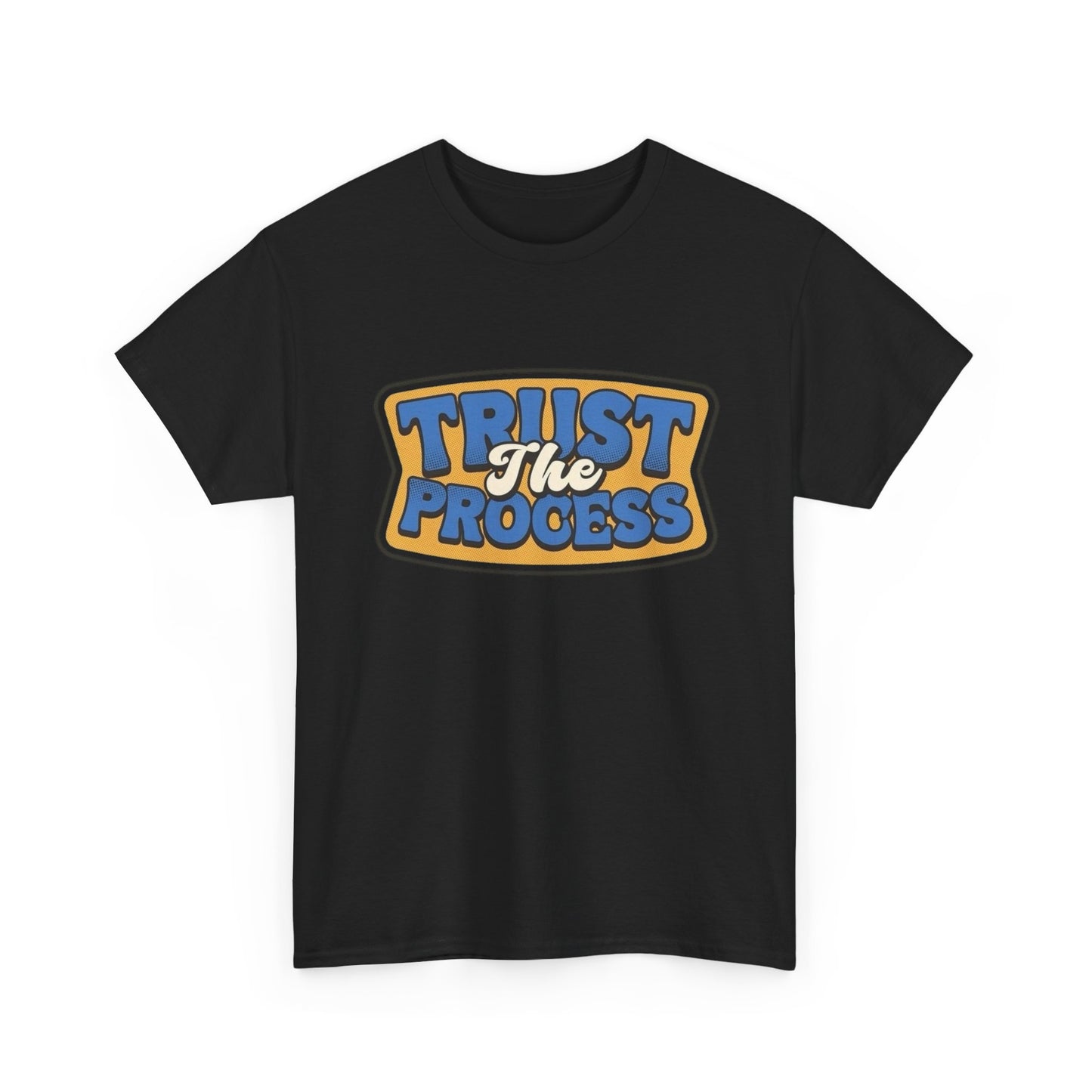 Trust The Process Graphic T Shirt Unisex Heavy Cotton Tee
