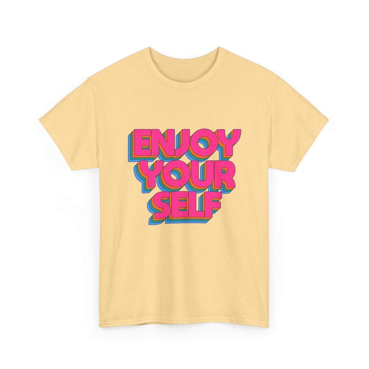 Enjoy Yourself Graphic T Shirt NEW Unisex Heavy Cotton Tee