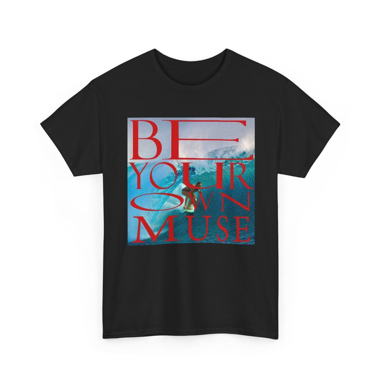 Be Your Own Muse Surfing Graphic T Shirt Unisex Heavy Cotton Tee New Gift