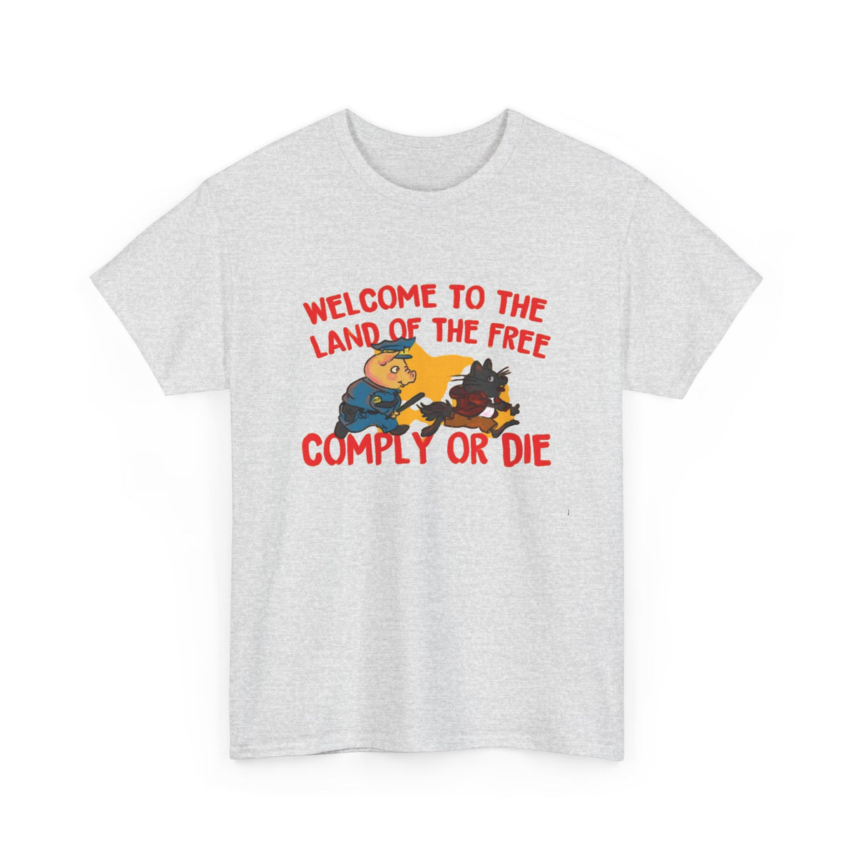 Welcome to the Land of the Free Comply or Die T-Shirt Men's Graphic Tee