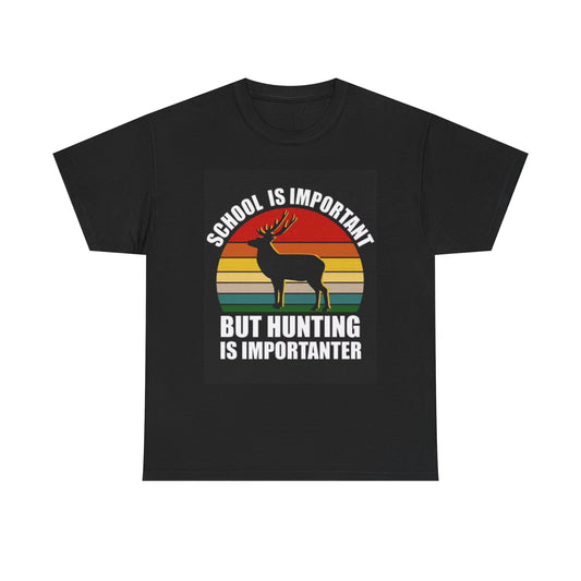 Hunting Is Important T Shirt Funny School Gift Outdoors Unisex Heavy Cotton Tee