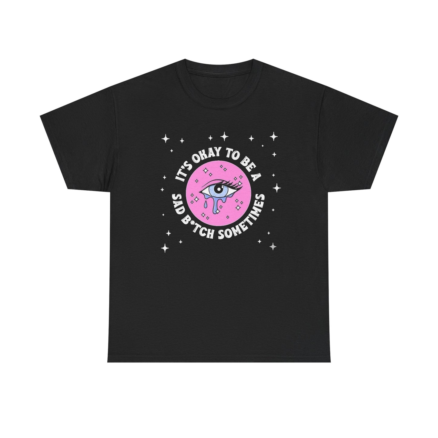 Its Ok To Be Sad Funny Humor Graphic T Shirt NEW ADULT Unisex Heavy Cotton Tee