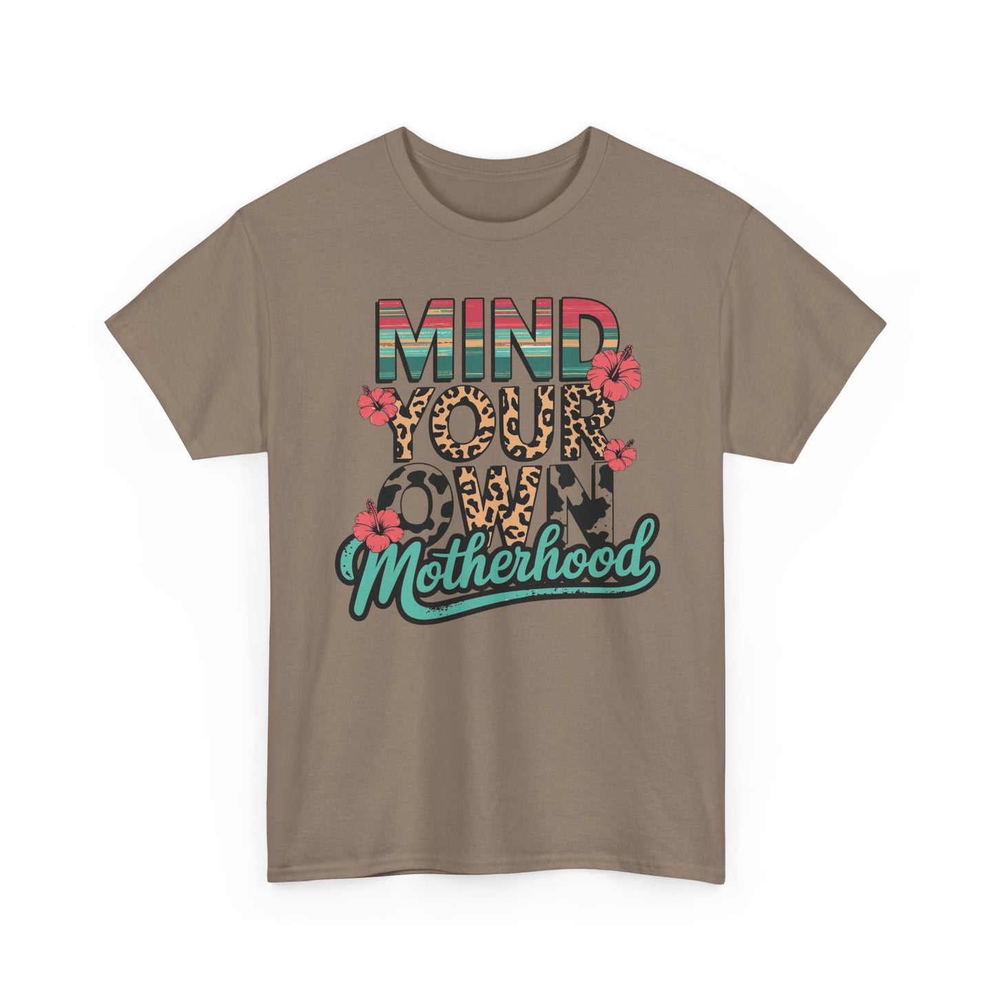 Mind Your Own Motherhood Graphic T Shirt NEW ADULT