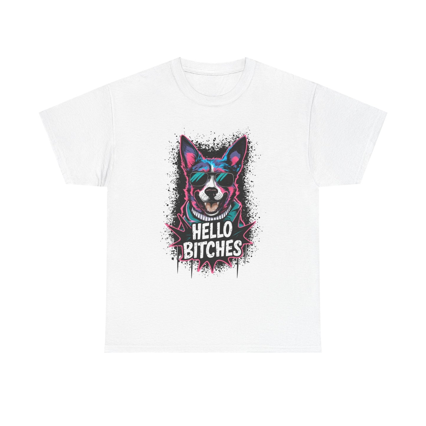 Hello Bitches Funny Dog T Shirt Jokes Comedy  Heavy Cotton Tee