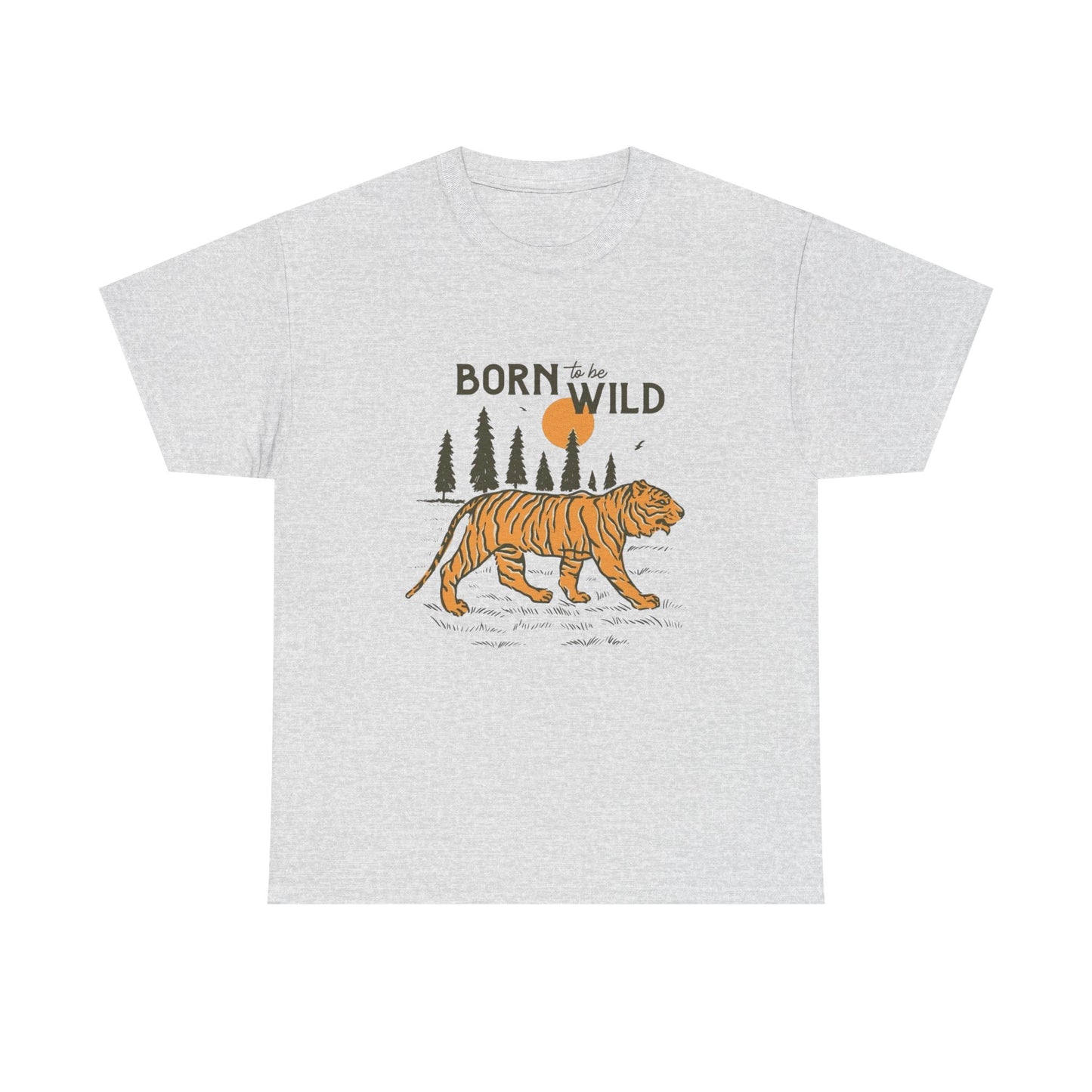 Born To Be Wild Tiger Graphic T Shirt Unisex Heavy Cotton Tee