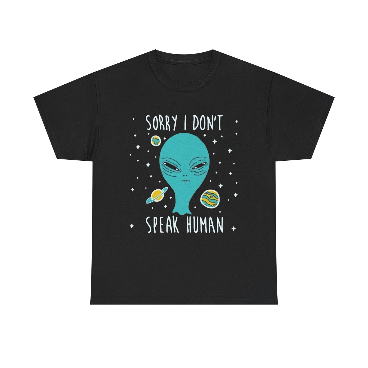 Sorry I Don't Speak Human Aliens Funny Graphic T-Shirt Cotton New Gift Vintage