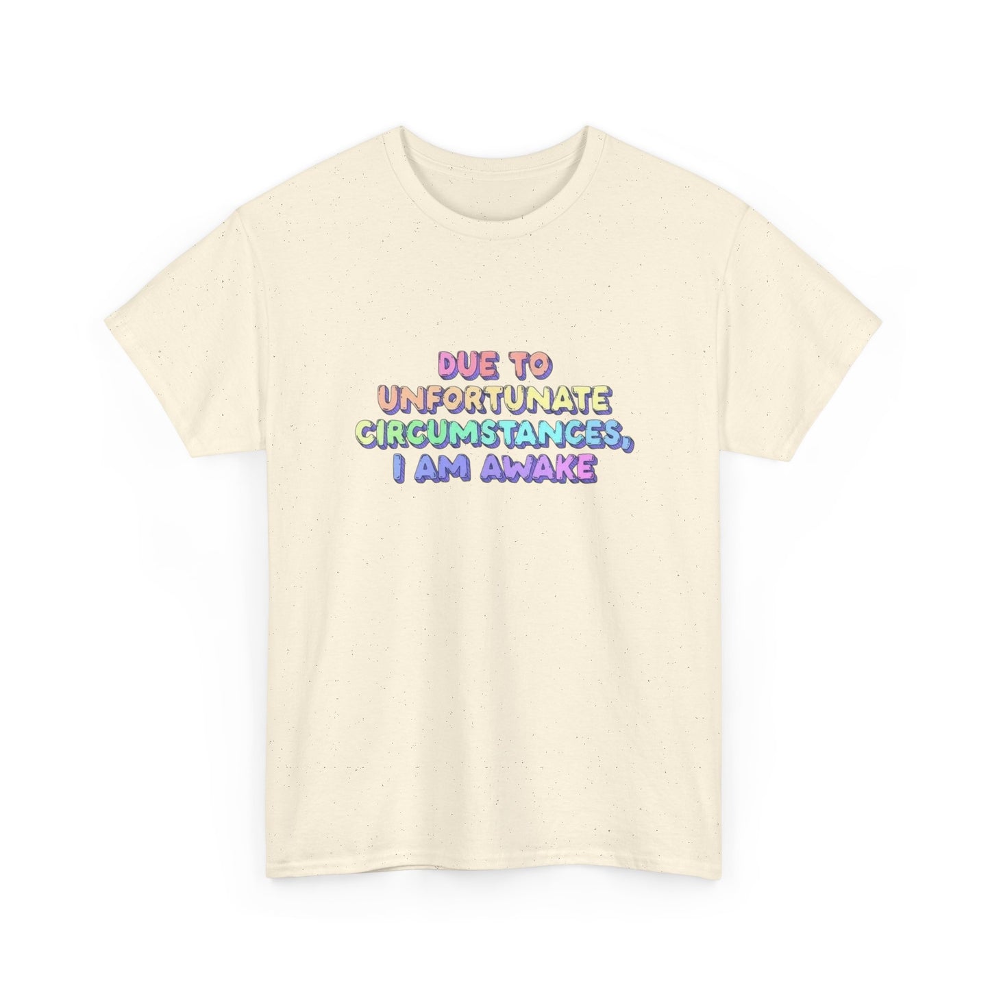 Unfortunately I'm  Awake Funny T-Shirt Men's Women's Heavy Cotton Tee NEW GIFT