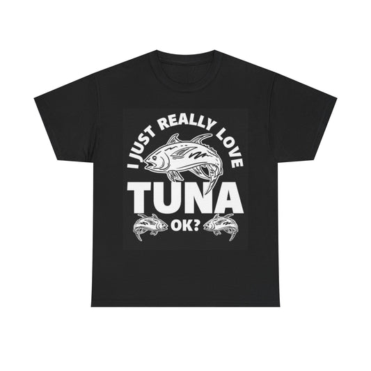 I Really Love Tuna Fishing Tshirt Funny Gift Boating Unisex Heavy Cotton Tee