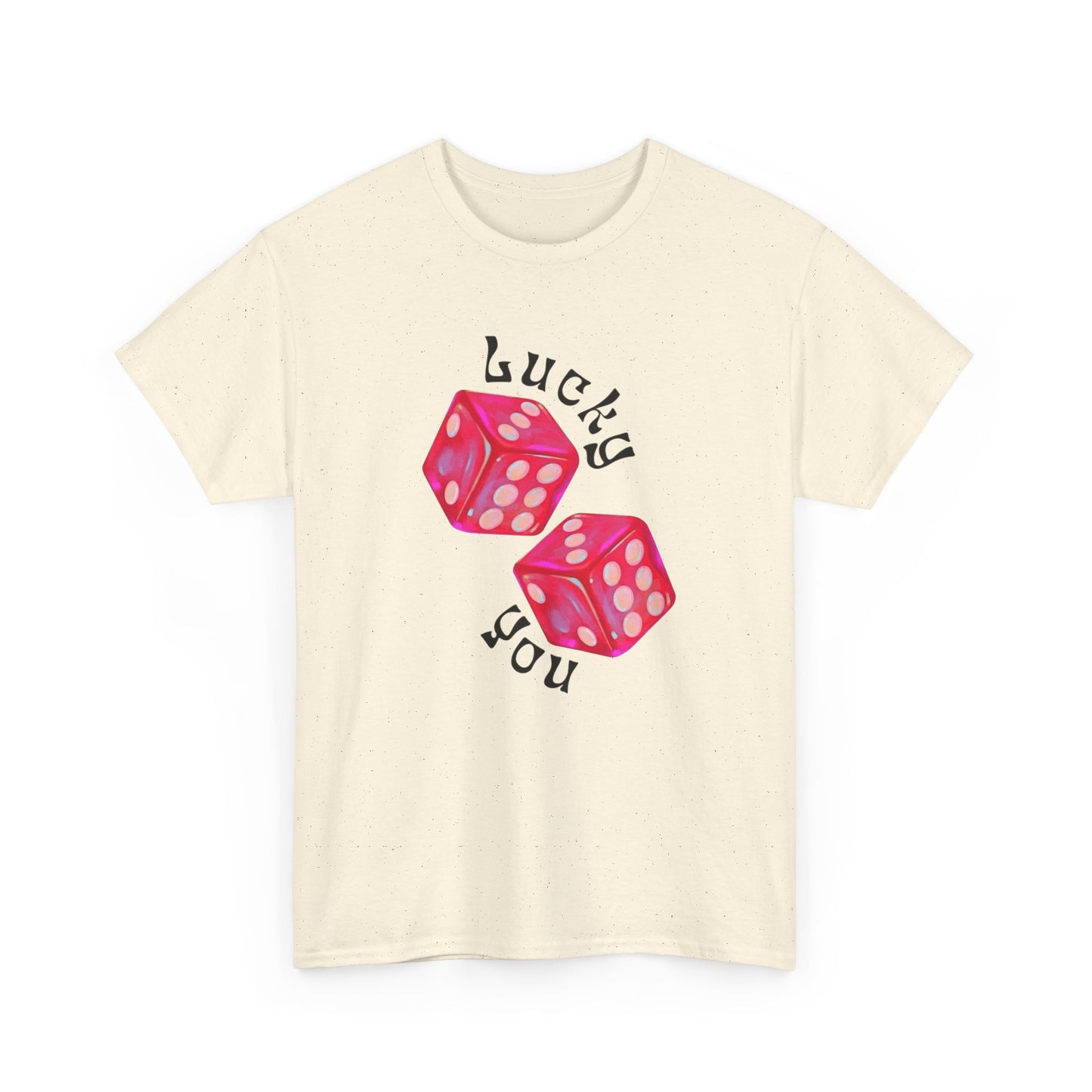 Lucky You Graphic T Shirt Unisex Cotton Tee - New Gift - Tee