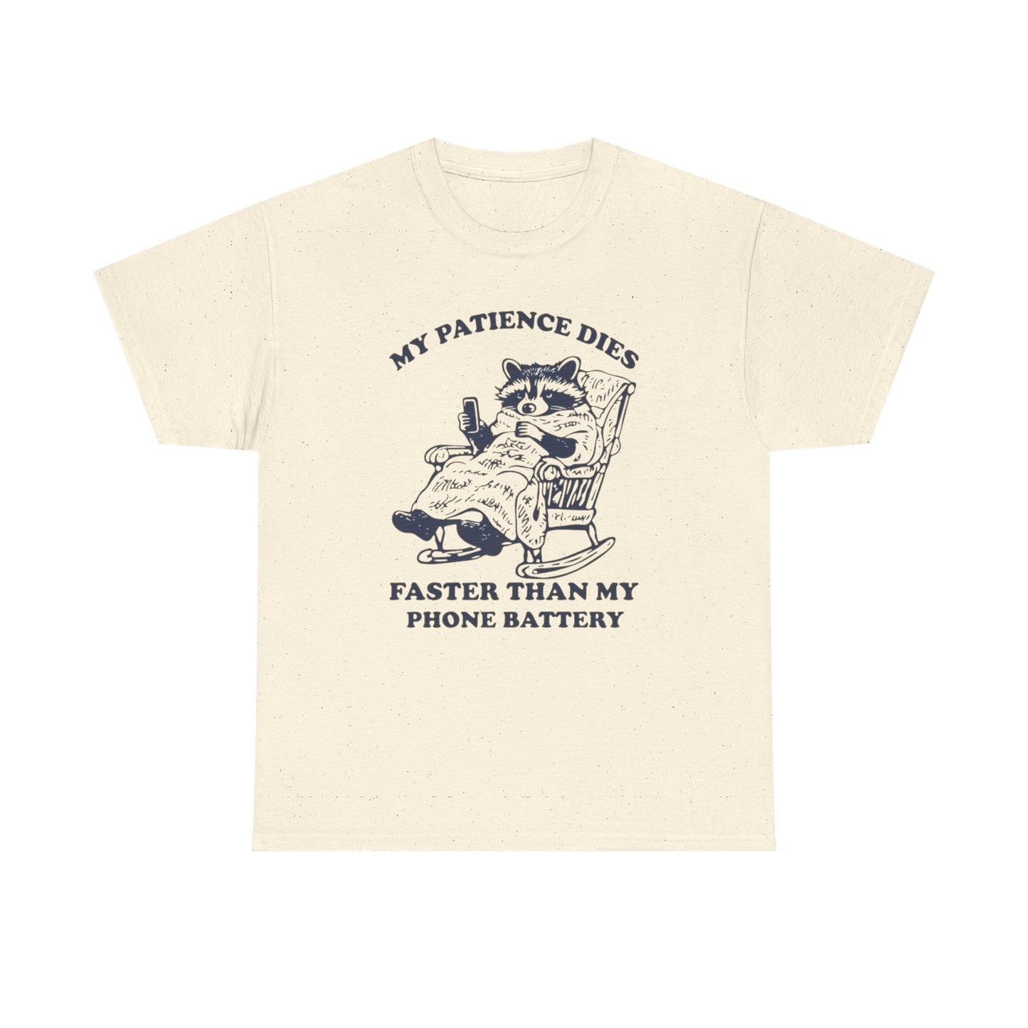 My Patience Dies Faster Than My Phone Battery Funny Graphic T Shirt Cotton Tee