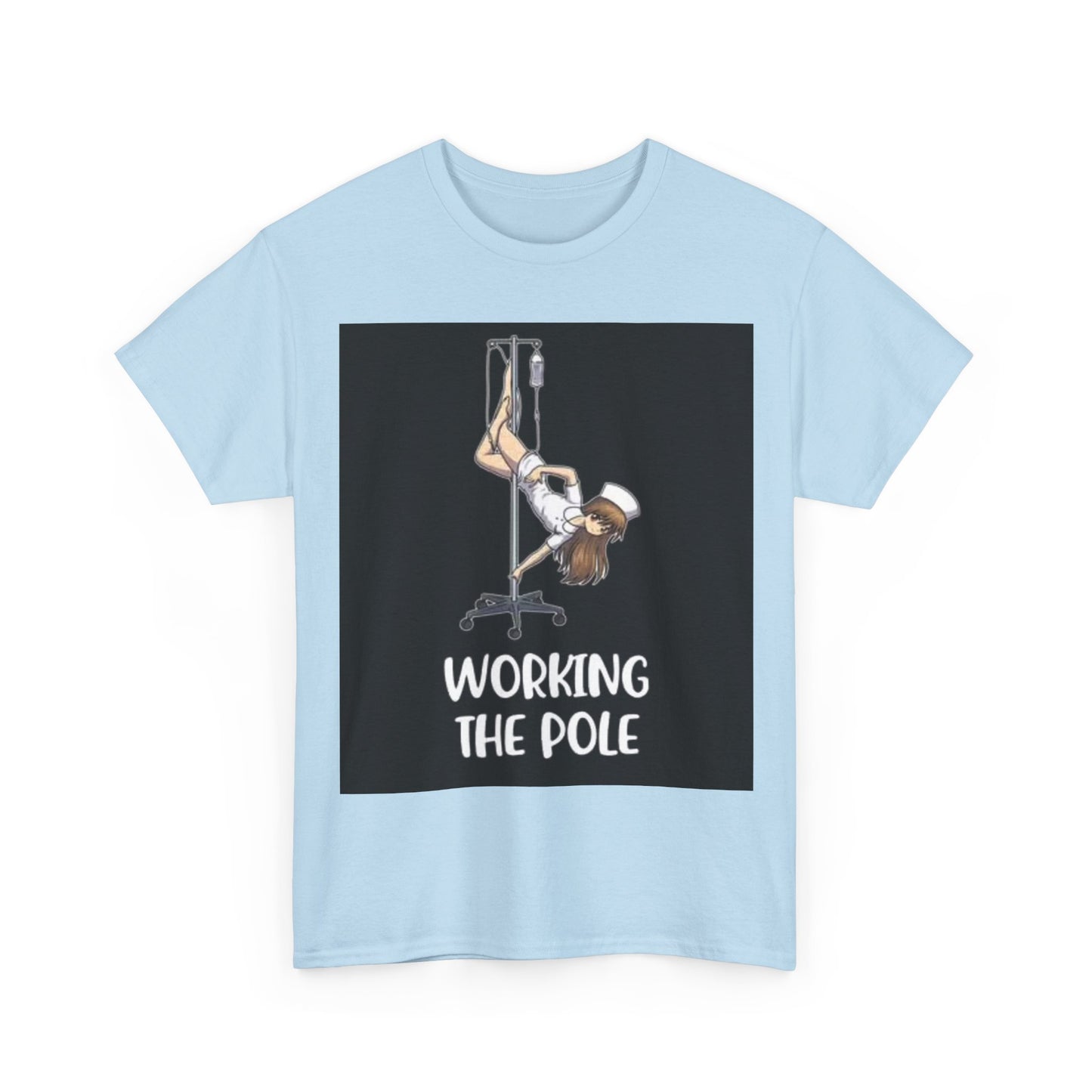 Nurse Working The Pole Funny Graphic T Shirt Doctor Unisex Heavy Cotton Tee