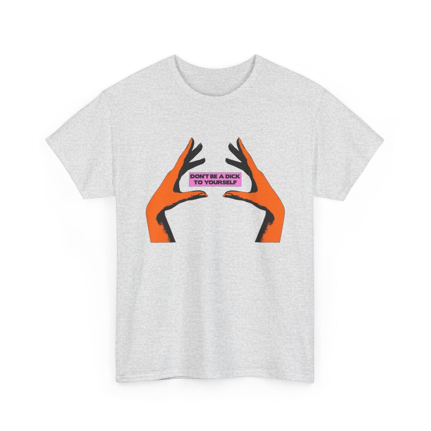 Don't Be A Dick To Yourself Graphic T-Shirt Womens Comfy Cotton Tee NEW