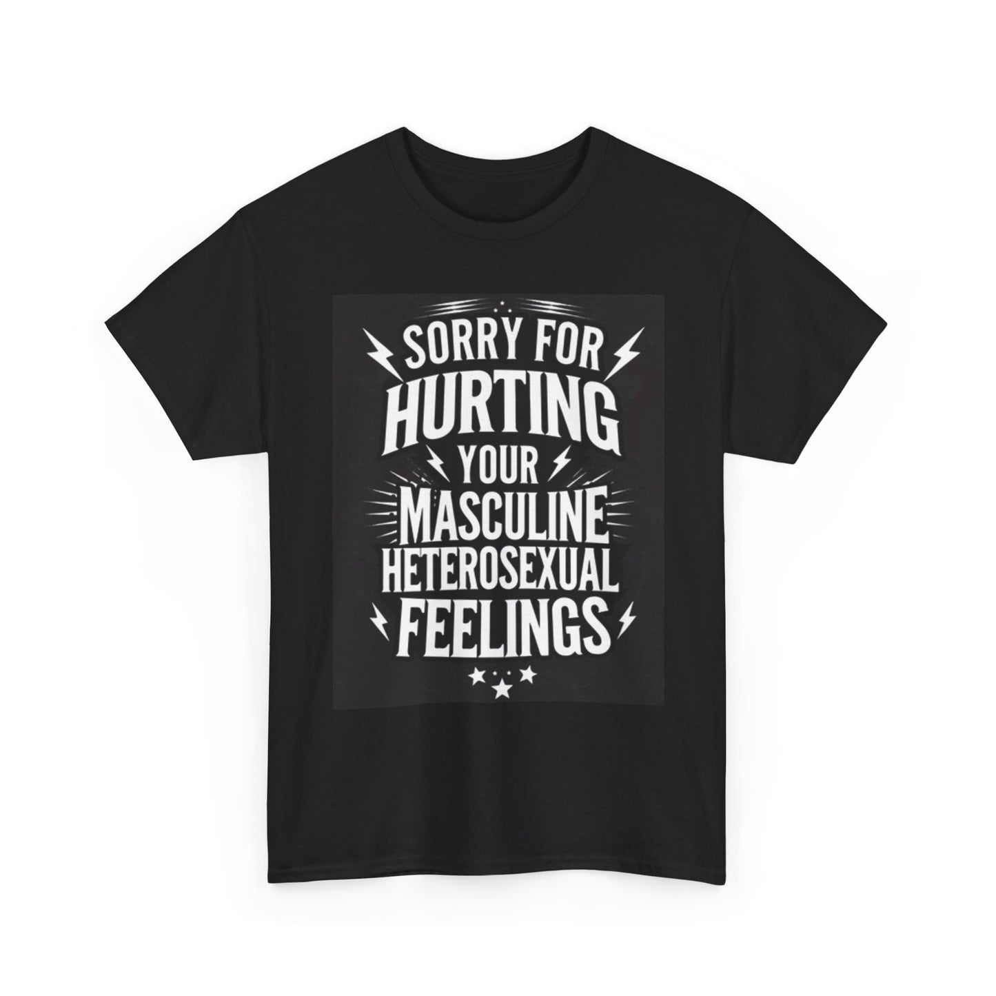 Sorry For Hurting Your Feelings Graphic T Shirt Unisex Heavy Cotton Tee