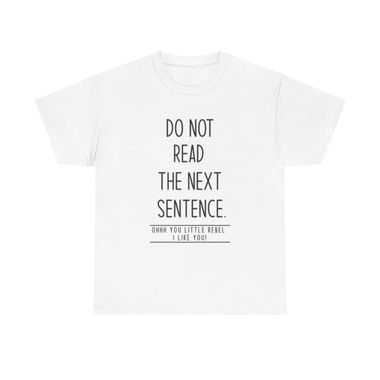 Do Not Read This Shirt Funny Graphic Jokes Unisex Heavy Cotton Tee