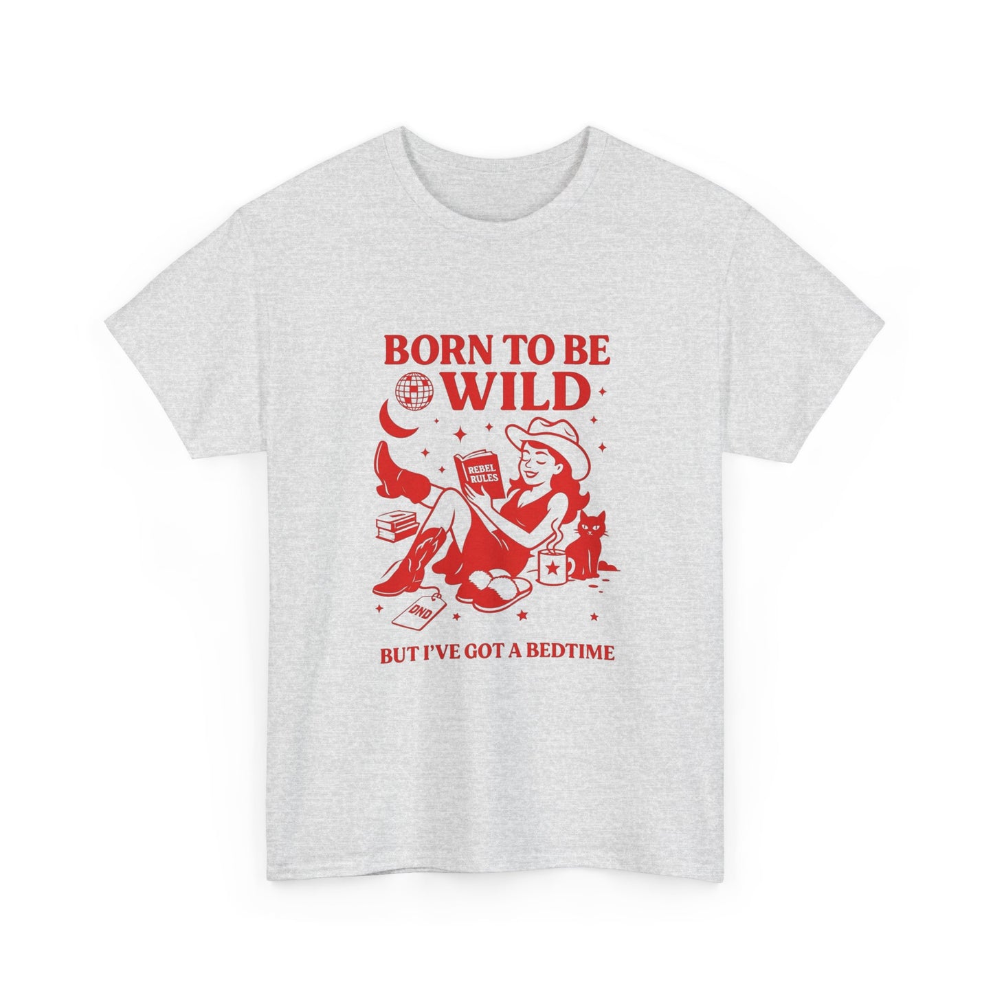 Born To Be Wild But I've Got A Bedtime Graphic T Shirt Unisex Heavy Cotton Tee