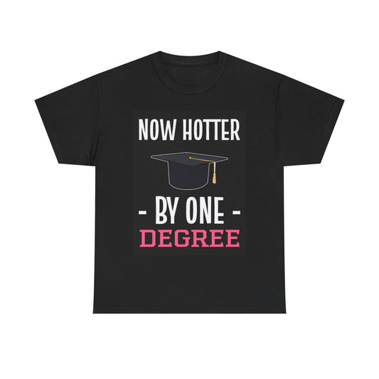 Hotter By One Degree Shirt Funny College Grad Graphic Unisex Heavy Cotton Tee