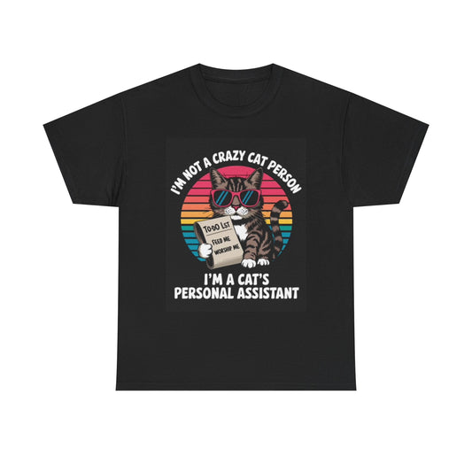 I'm A Cats Personal Assistant T Shirt Funny Unisex Heavy Cotton Tee