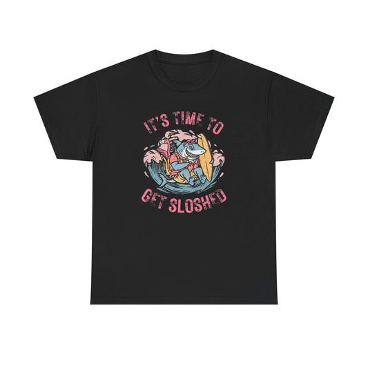 It's Time To Get Sloshed Funny Graphic T Shirt Unisex Heavy Cotton Tee New Gift