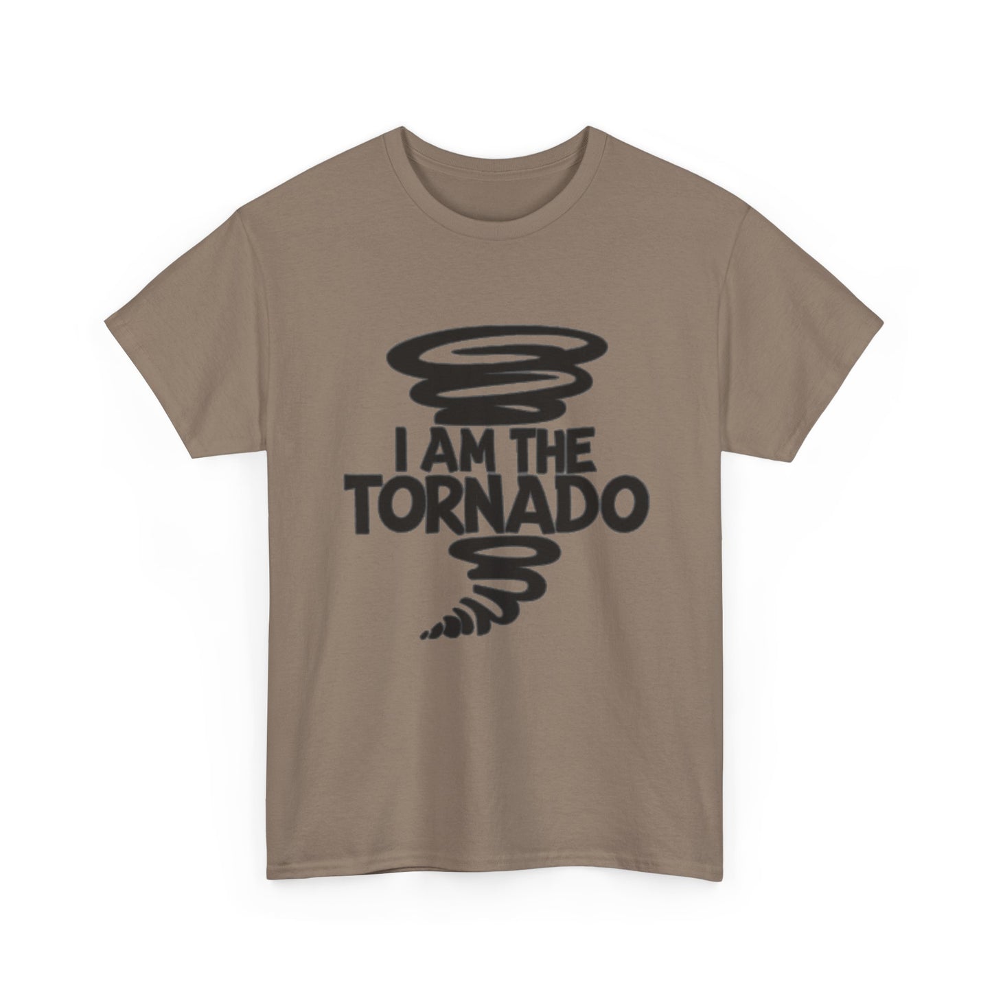I Am The Tornado Graphic T Shirt Funny Hilarious Unisex Heavy Cotton Tee
