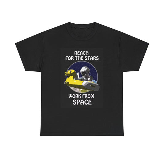 Reach For The Stars Work From Space Graphic T Shirt Funny Unisex Heavy Cotton