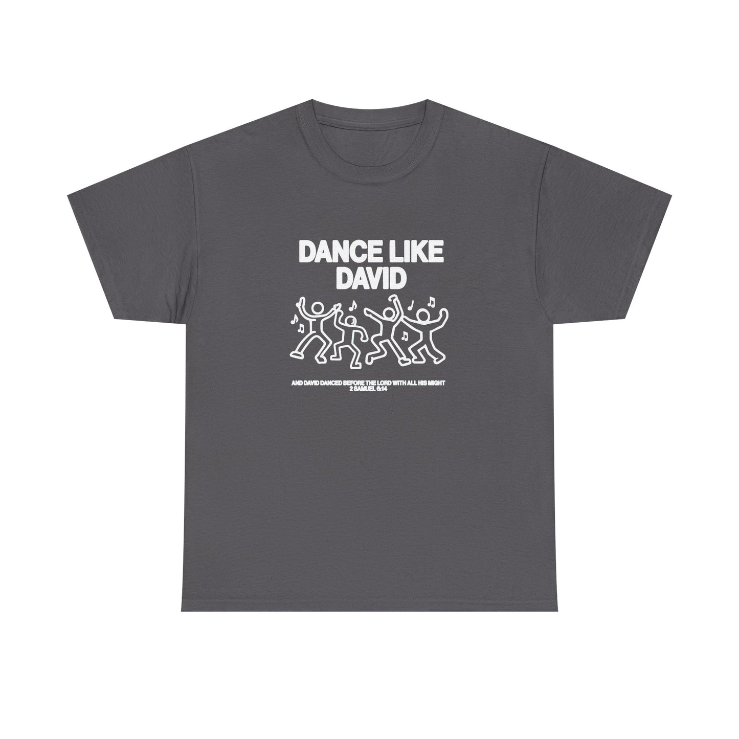 Dance Like David Graphic T Shirt Unisex Heavy Cotton Tee