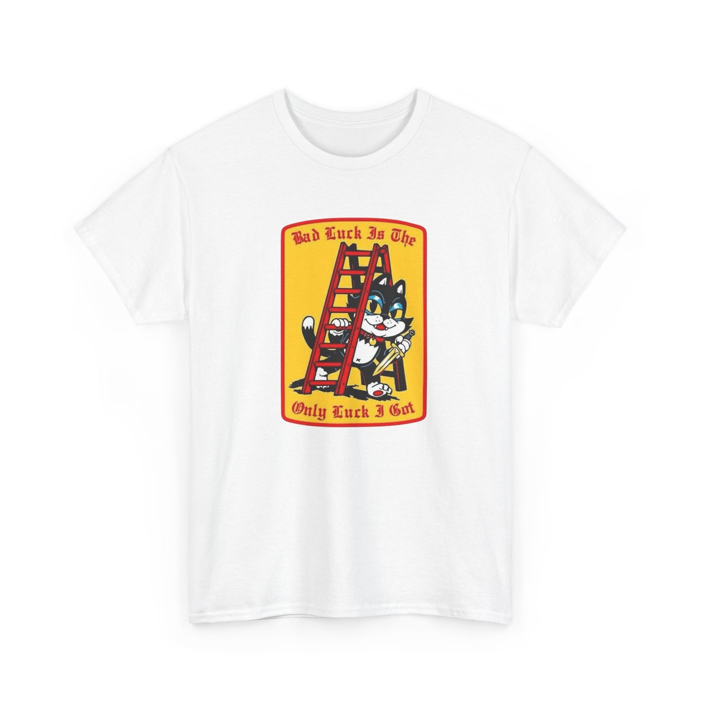 Bad Luck Is The Only Luck I Get Graphic T-Shirt Unisex Heavy Cotton Tee Gift