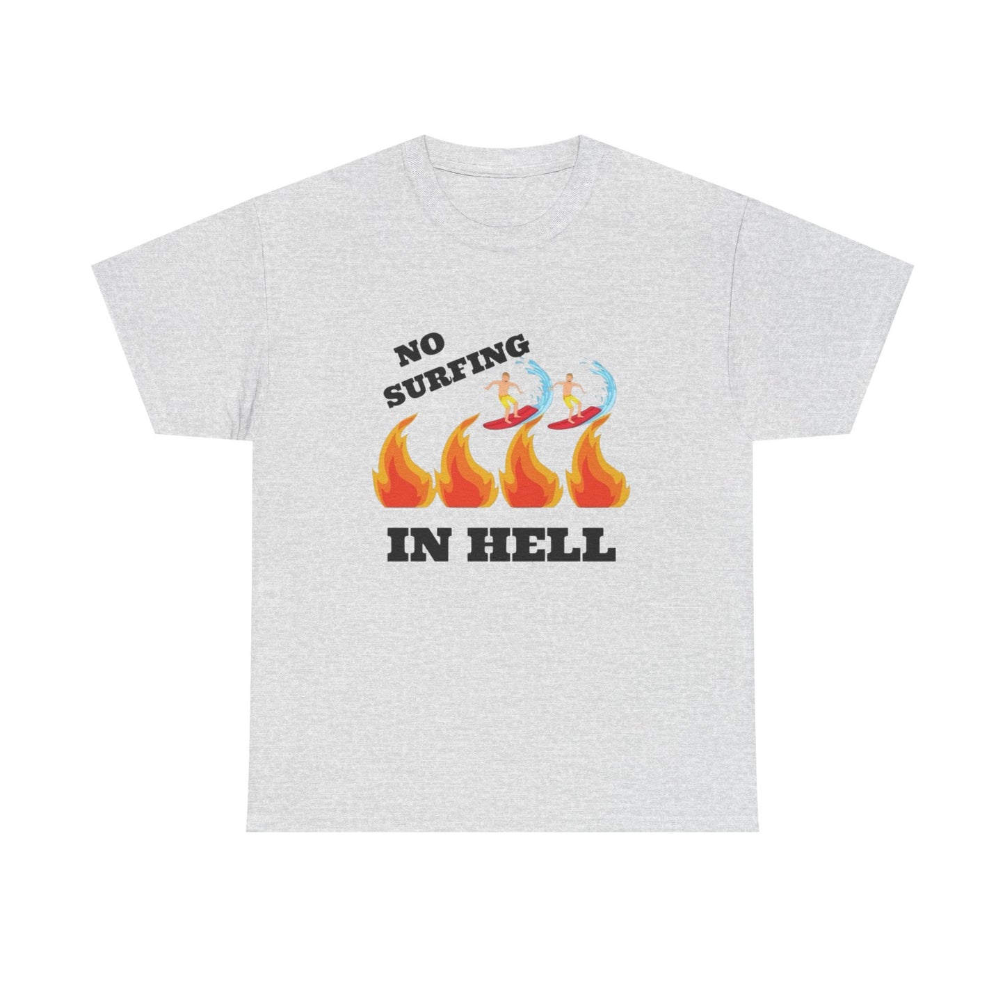 No Surfing In Hell Graphic T Shirt NEW Unisex Heavy Cotton Tee