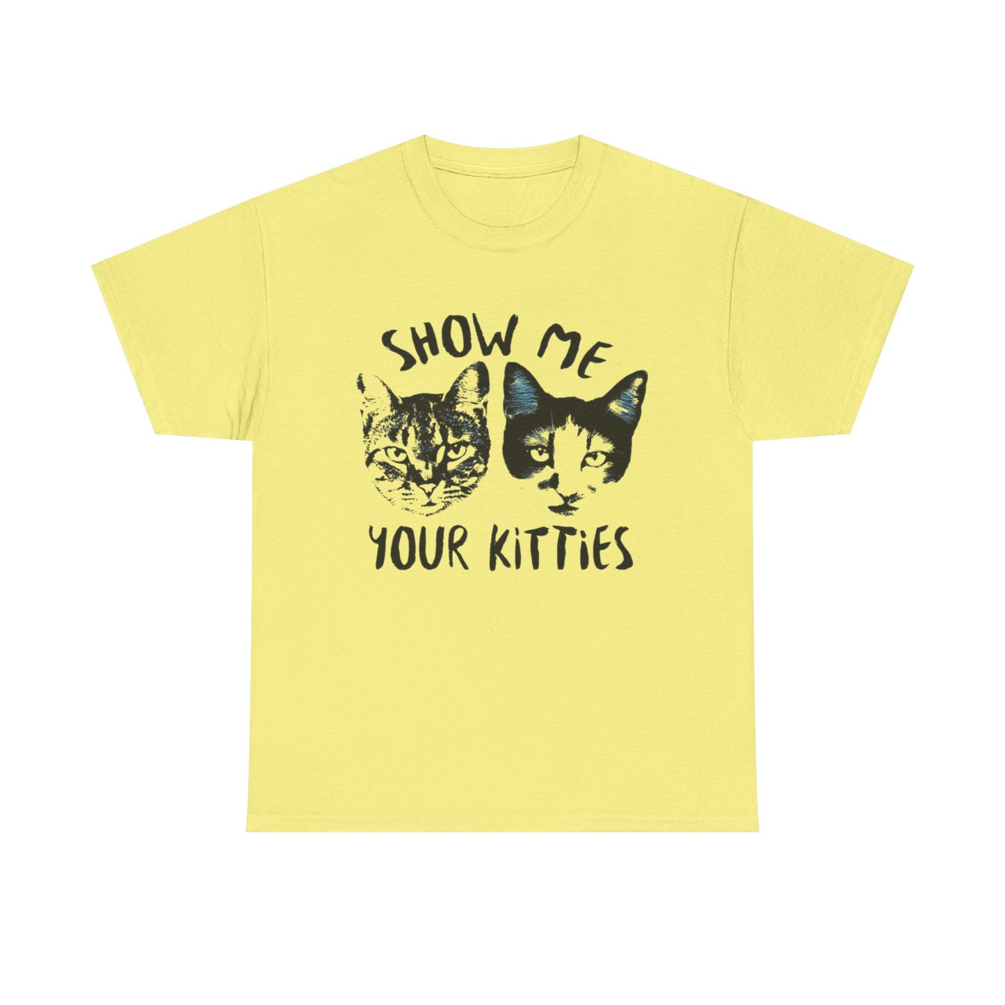 Show Me Your Kitties Funny Graphic T Shirt NEW Adult Tee
