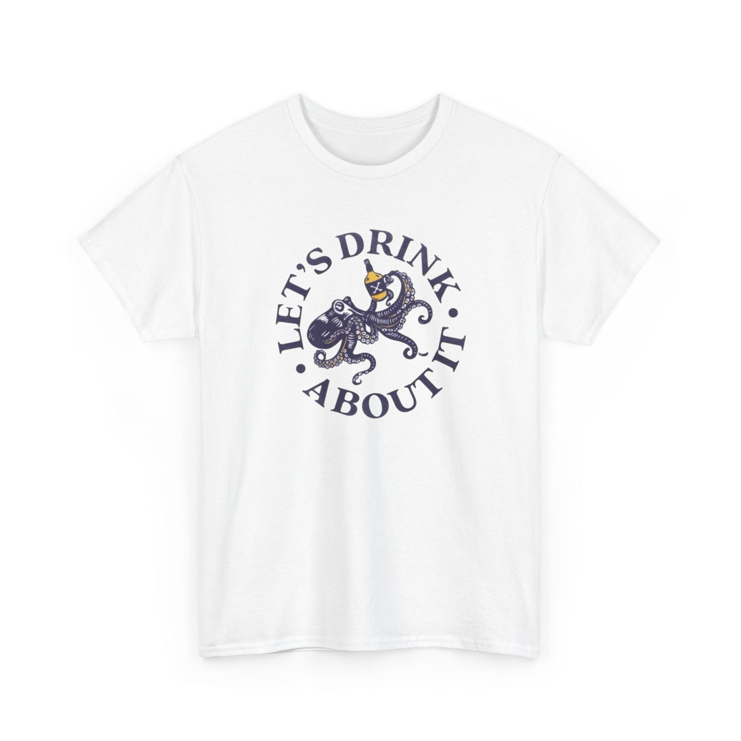 Let's Drink About It Funny Graphic T Shirt Unisex Heavy Cotton Tee