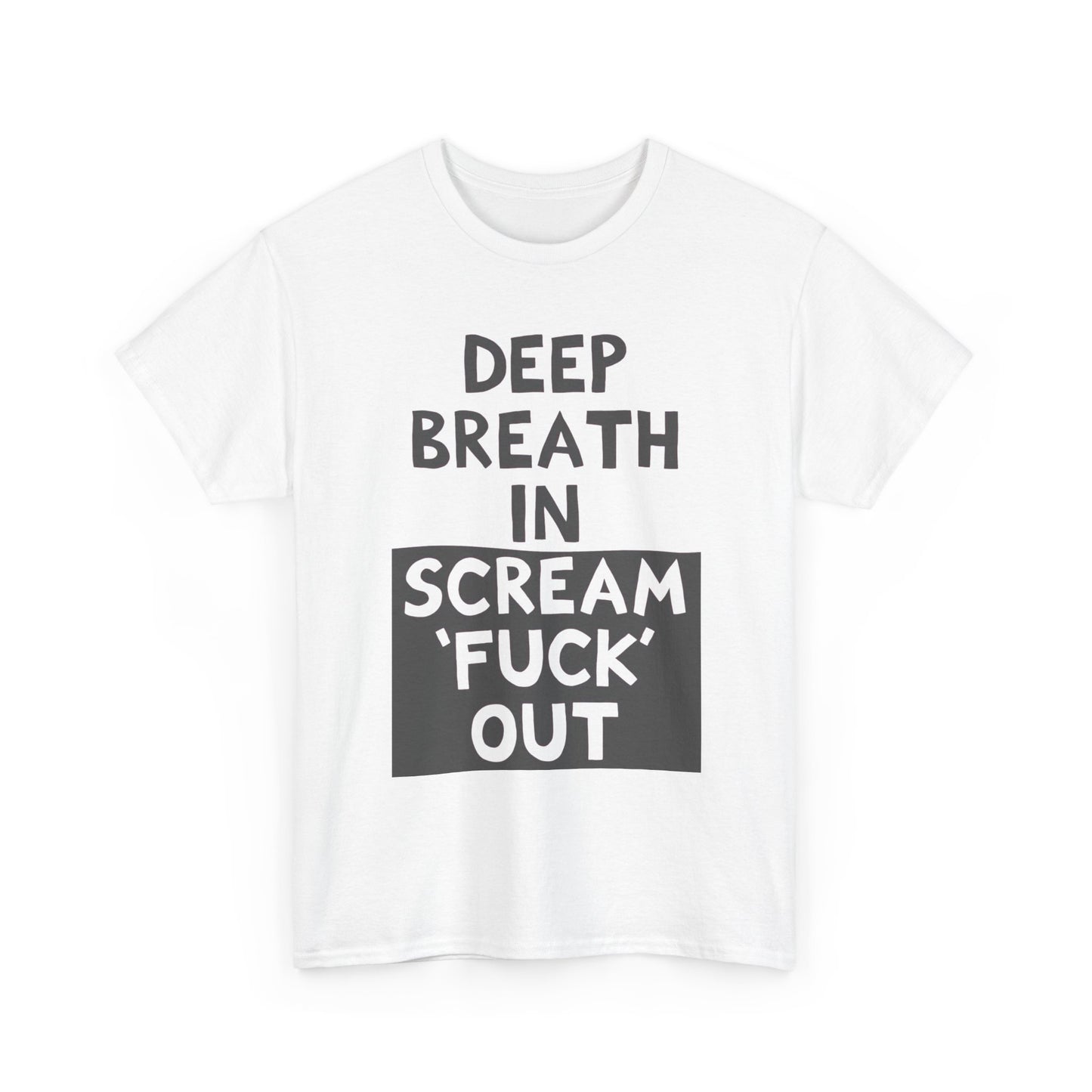 Deep Breath in Funny T-Shirt Men's Women's Heavy Cotton Tee NEW GIFT