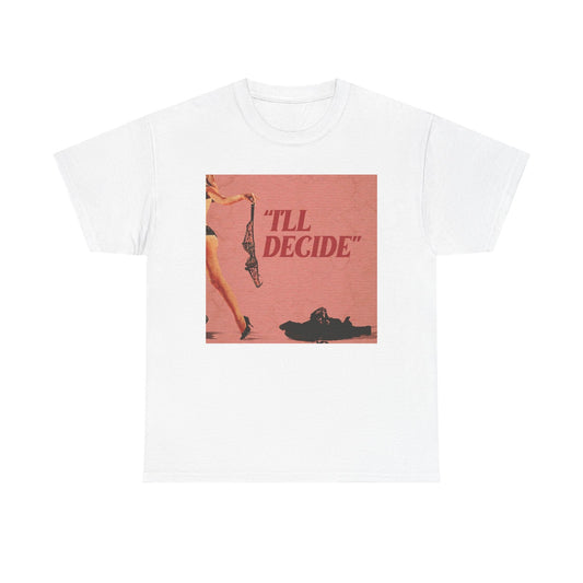 I'll Decide Sexy Time Vintage Graphic T-Shirt Women's Heavy Comfy Cotton Tee