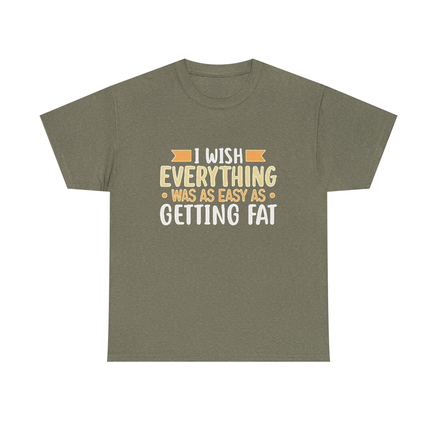 Getting Fat Graphic T SHIRT Funny Comedy Clothing Unisex Heavy Cotton Tee