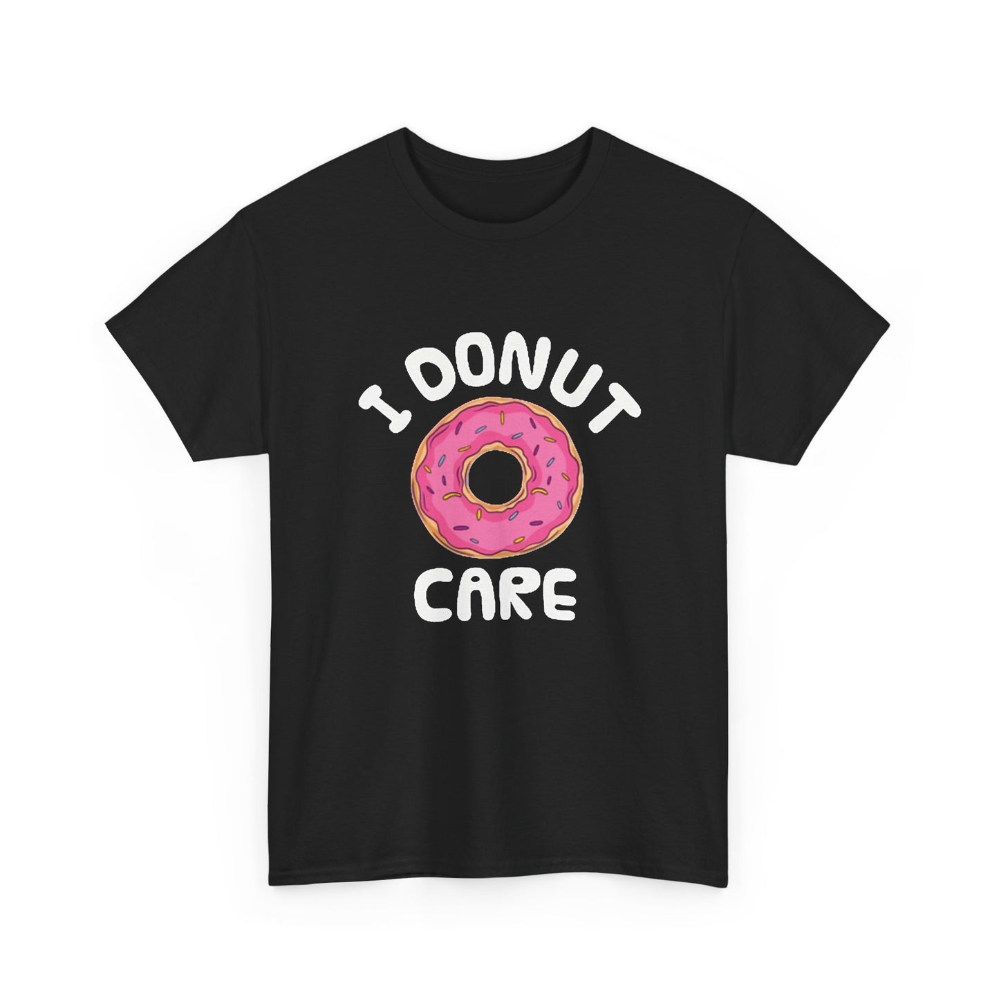I Donut Care Funny Graphic T Shirt Hilarious Gift Unisex Heavy Cotton Tee