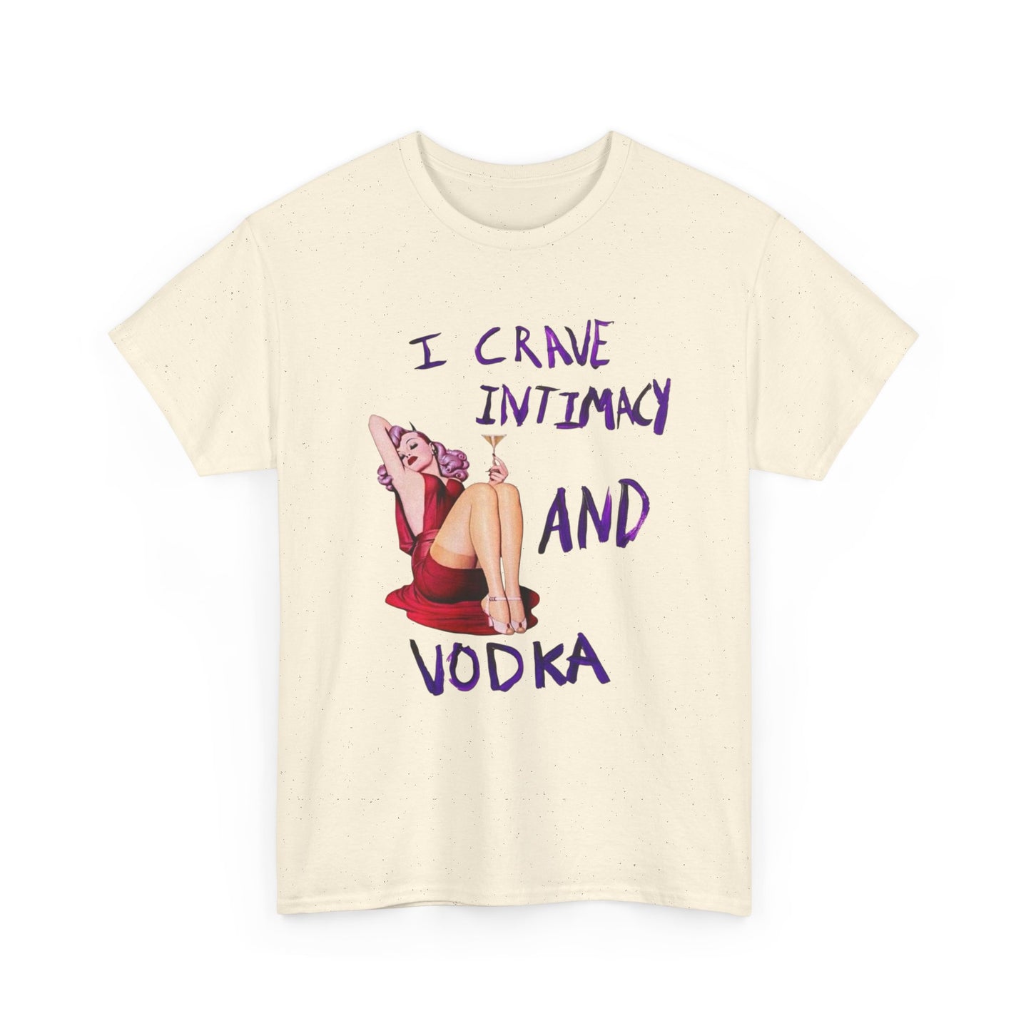 I Crave Intimacy And Vodka Graphic T-Shirt Women's Heavy Comfy Cotton Tee