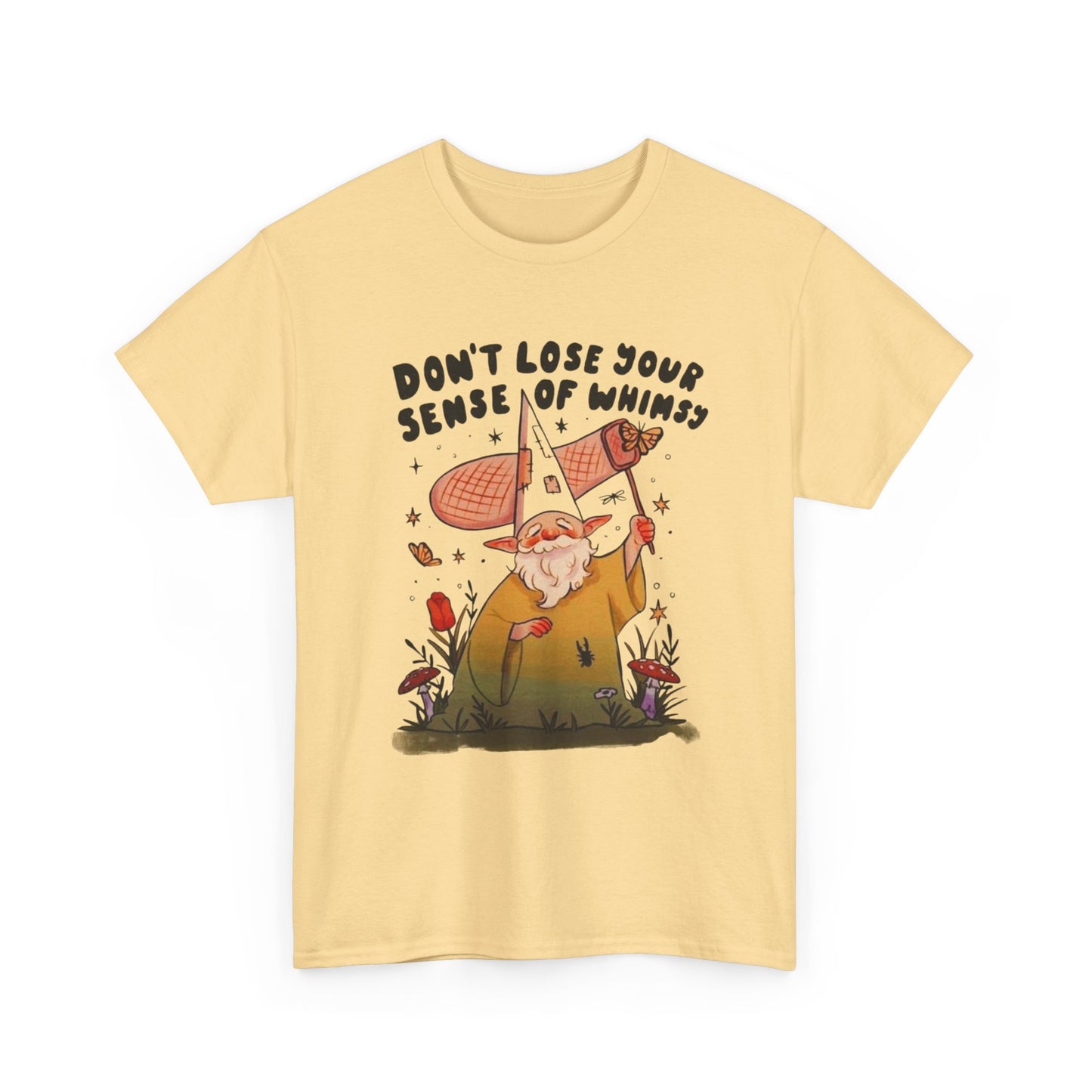 Don't Lose Your Sense Of Whimsy T Shirt Unisex Heavy Cotton Tee