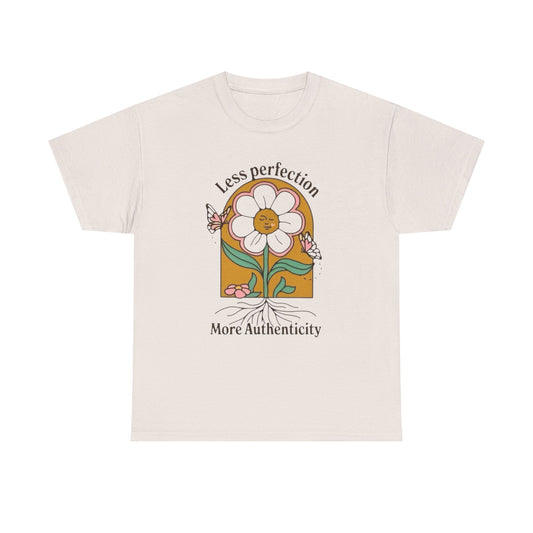 Less Perfection More Authenticity Graphic T-Shirt Unisex Heavy Cotton Tee Gift